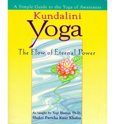 Cover for Shakti Pawha Kaur Khalsa · Kundalini yoga - the flow of eternal power - a simple guide to the yoga of (Paperback Book) [Perigee edition] (1998)