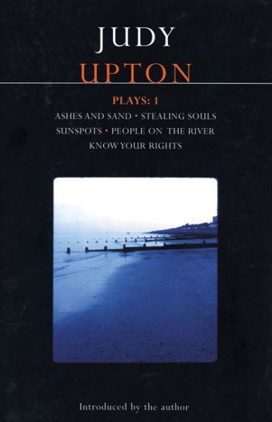 Cover for Judy Upton · Upton Plays: 1: Ashes and Sand; Sunspots; People on the River; Stealing Souls; Know Your Rights (Contemporary Dramatists) (V. 1) (Pocketbok) (2002)