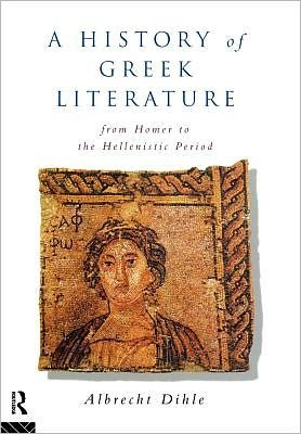 Cover for Albrecht Dihle · History of Greek Literature: From Homer to the Hellenistic Period (Gebundenes Buch) (1994)