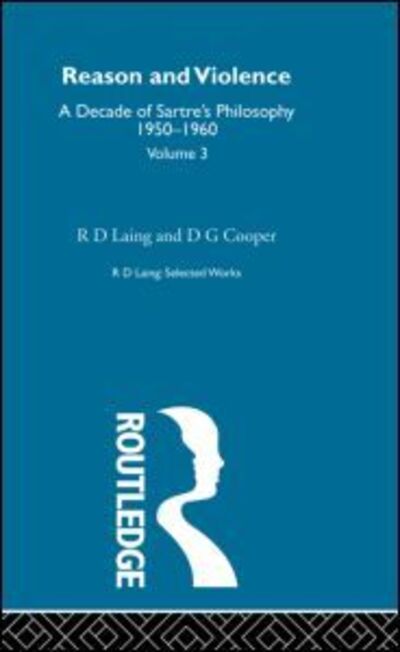 Cover for R. D. Laing · Reason and Violence: Selected Works R D Laing Vol 3 - Selected Works of R D Laing (Hardcover Book) (1998)