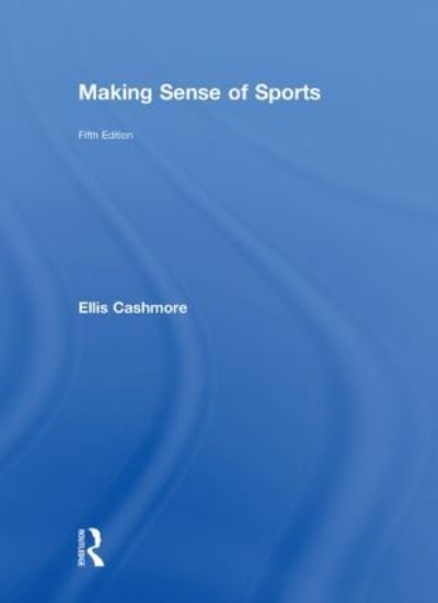 Making Sense of Sports - Ellis Cashmore - Books - Taylor & Francis Ltd - 9780415552202 - September 10, 2010