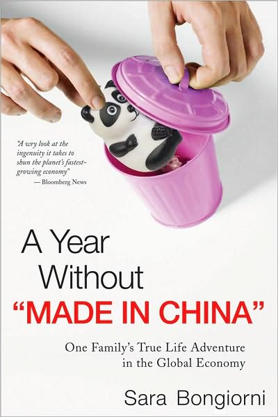 Cover for Sara Bongiorni · A Year Without &quot;Made in China&quot;: One Family's True Life Adventure in the Global Economy (Paperback Book) (2008)