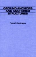 Cover for Xanthakos, Petros P. (Consulting Engineer, Washington, D.C.) · Ground Anchors and Anchored Structures (Hardcover bog) (1991)