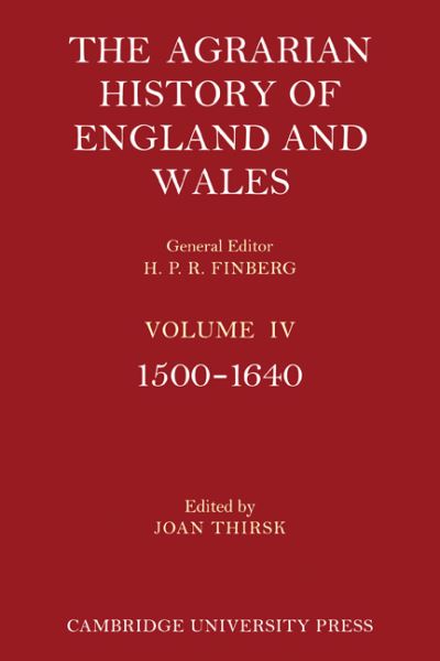 Cover for Joan Thirsk · The Agrarian History of England and Wales: Volume 4, 1500–1640 - Agrarian History of England and Wales (Taschenbuch) (2011)