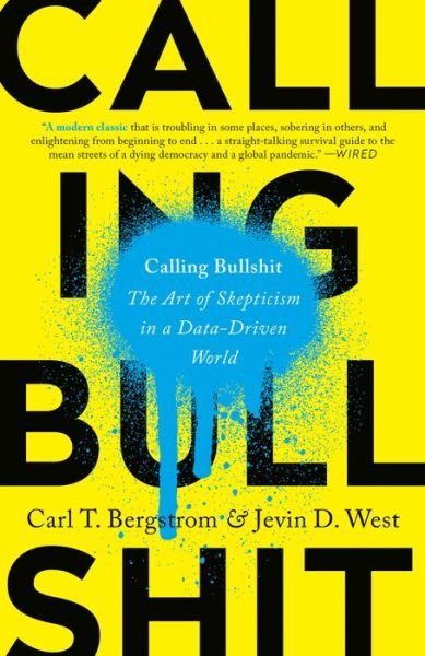 Cover for Carl T. Bergstrom · Calling Bullshit: The Art of Skepticism in a Data-Driven World (Paperback Bog) (2021)