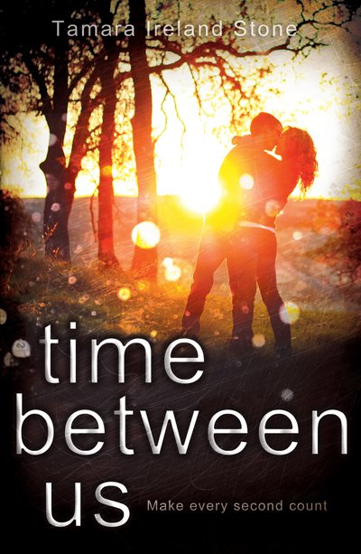 Cover for Tamara Ireland Stone · Time Between Us (Paperback Book) (2013)