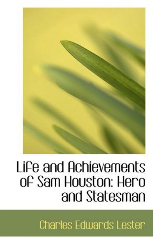 Cover for Charles Edwards Lester · Life and Achievements of Sam Houston: Hero and Statesman (Paperback Book) (2008)