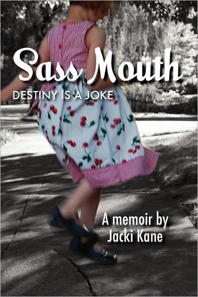 Cover for Jacki Kane · Sass Mouth: Destiny is a Joke (Pocketbok) [1st edition] (2010)