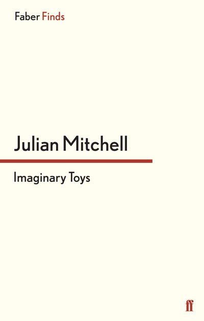 Cover for Julian Mitchell · Imaginary Toys (Paperback Book) [Main edition] (2013)