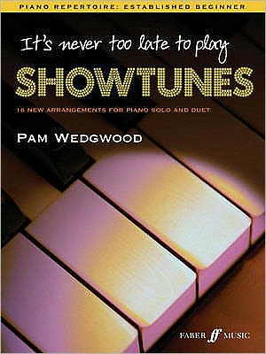 Cover for Pamela Wedgwood · It's never too late to play showtunes - It's Never Too Late To Play... (Paperback Book) (2008)