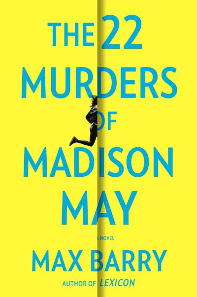 Cover for Max Barry · The 22 Murders of Madison May (Hardcover Book) (2021)