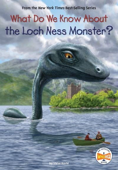 What Do We Know About the Loch Ness Monster? - What Do We Know About? - Steve Korte - Books - Penguin Putnam Inc - 9780593519202 - November 15, 2022