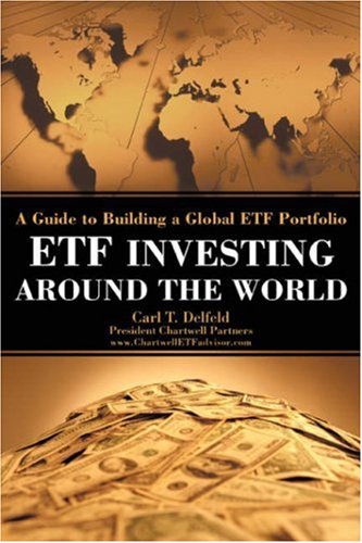 Cover for Carlton Delfeld · Etf Investing Around the World: a Guide to Building a Global Etf Portfolio (Paperback Book) (2007)