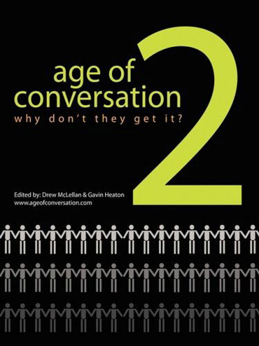 Cover for Drew Mclellan · The Age of Conversation 2: Why Don't They Get It? (Paperback Book) (2009)