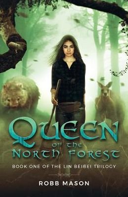 Cover for Robb Mason · Queen of the North Forest (Paperback Bog) (2018)