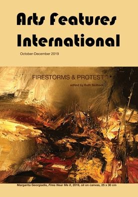 Cover for Ruth Skilbeck · Arts Features International, October-December 2019, Firestorms &amp; Protest - Arts Features International (Hardcover Book) (2020)