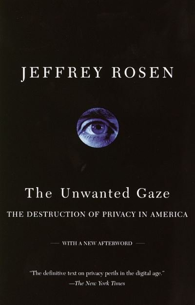 Cover for Jeffrey Rosen · The unwanted gaze (Book) [1st Vintage Books edition] (2001)