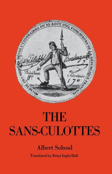 Cover for Albert Soboul · The Sans-Culottes: The Popular Movement and Revolutionary Government, 1793-1794 (Hardcover Book) (2019)