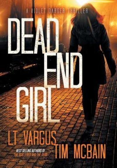 Cover for L T Vargus · Dead End Girl - Violet Darger (Hardcover bog) (2018)