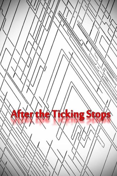 Cover for Darien Belluomini · After the Ticking Stops (Paperback Book) (2014)