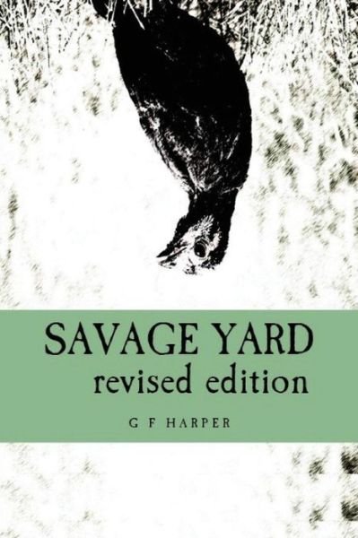 Cover for G F Harper · Savage Yard (Paperback Book) (2015)
