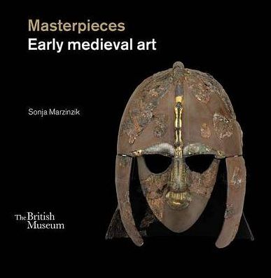 Cover for Sonja Marzinzik · Masterpieces: Early Medieval Art (Hardcover Book) (2014)