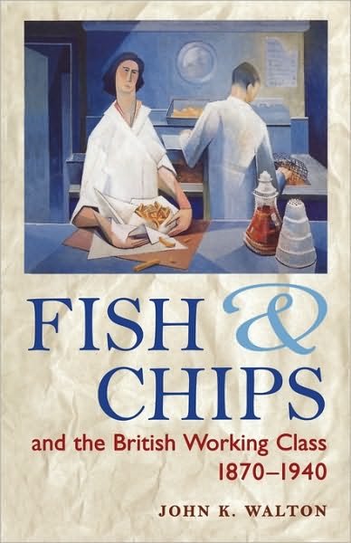 Cover for John K. Walton · Fish and Chips, and the British Working Class, 1870-1940 (Paperback Bog) [Reprint edition] (1998)