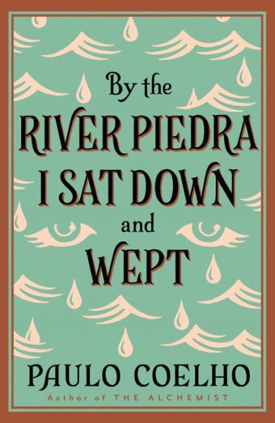 Cover for Paulo Coelho · By the River Piedra I Sat Down and Wept (Paperback Bog) (1997)