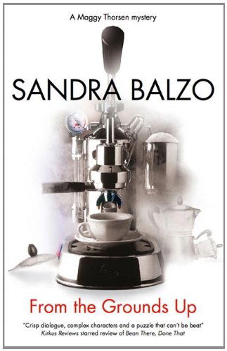 Cover for Sandra Balzo · From the Grounds Up (Hardcover Book) [Large type / large print edition] (2011)