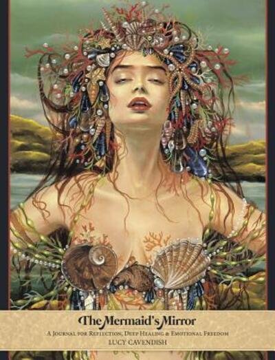 Mermaid's Mirror Journal - Lucy Cavendish - Bøker - Llewellyn Publications - 9780738756202 - 8. september 2017