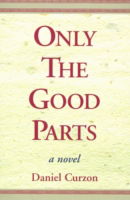 Only the Good Parts - Daniel Curzon - Livros - Xlibris - 9780738800202 - 1 de julho de 1998