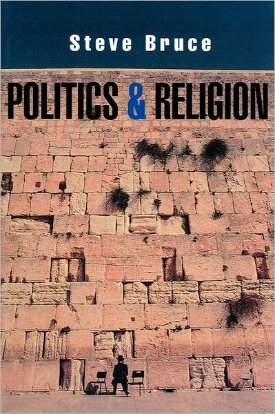 Cover for Bruce, Steve (University of Aberdeen) · Politics and Religion (Taschenbuch) (2003)