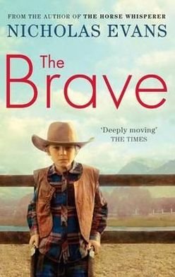 Cover for Nicholas Evans · The Brave (Paperback Book) (2011)