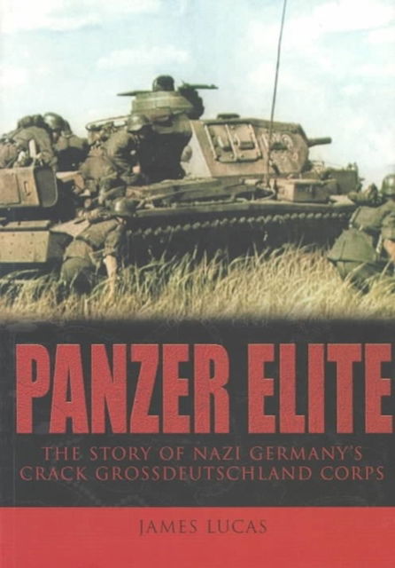 Cover for James Lucas · Panzer Elite: The Story of Nazi Germany's Crack Grossdeutschland Corps (Paperback Book) [New edition] (2000)