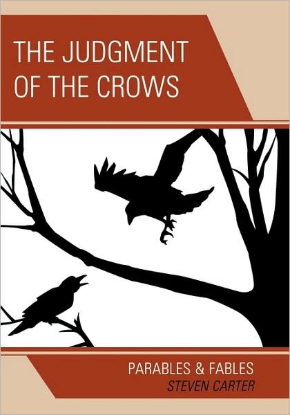 Cover for Carter, Steven, Henderson State Universit · The Judgment of the Crows: Parables &amp; Fables (Paperback Book) (2009)