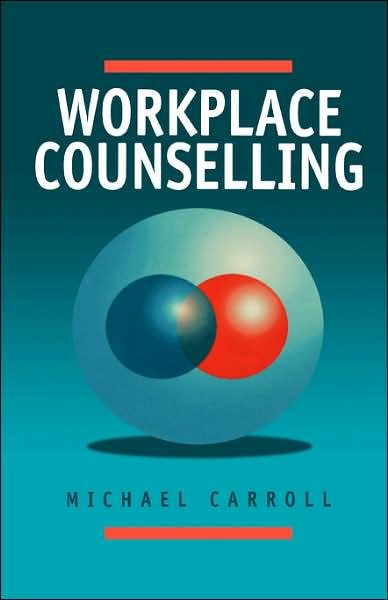 Cover for Michael Carroll · Workplace Counselling: A Systematic Approach to Employee Care (Hardcover Book) (1996)