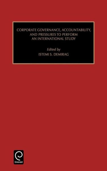 Cover for Demirag Istemic Demirag · Corporate Governance, Accountability, and Pressures to Perform: An International Study - Studies in Managerial and Financial Accounting (Hardcover Book) (1998)