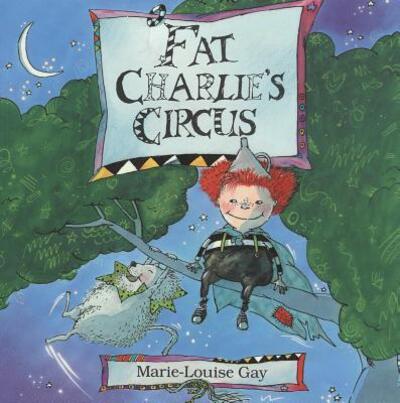 Cover for Marie-Louise Gay · Fat Charlie's Circus (Paperback Book) (1994)