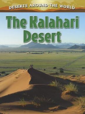 Cover for Molly Aloian · The Kalahari Desert - Deserts  Around the World (Paperback Book) (2012)