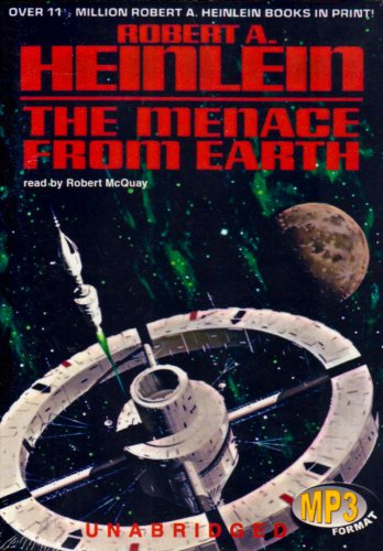 The Menace from Earth: Library Edition - Robert A. Heinlein - Audio Book - Blackstone Audiobooks - 9780786193202 - October 1, 2006