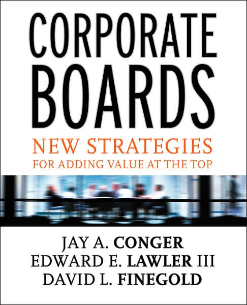 Cover for Conger, Jay A. (University of Southern California, Los Angeles, CA) · Corporate Boards: New Strategies for Adding Value at the Top (Pocketbok) (2001)