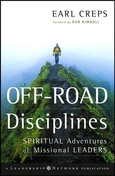 Cover for Earl Creps · Off-Road Disciplines: Spiritual Adventures of Missional Leaders - Jossey-Bass Leadership Network Series (Hardcover Book) (2006)