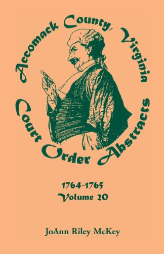 Cover for Joann Riley McKey · Accomack County, Virginia Court Order Abstracts, Volume 20: 1764-1765 (Paperback Book) (2013)