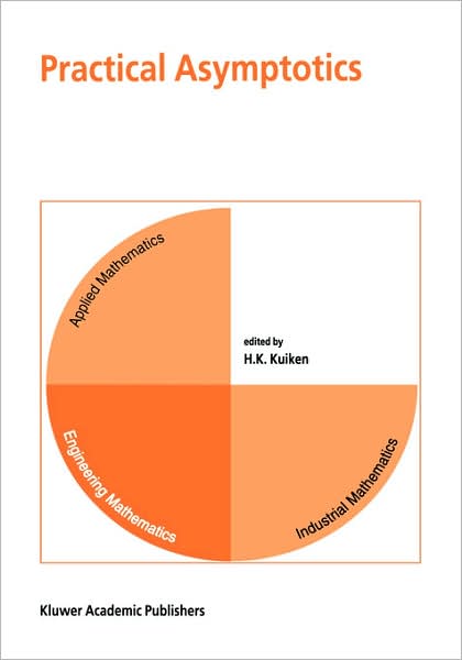 Cover for H K Kuiken · Practical Asymptotics (Hardcover Book) [Reprinted from Journal of Engineering Mathematics, edition] (2001)