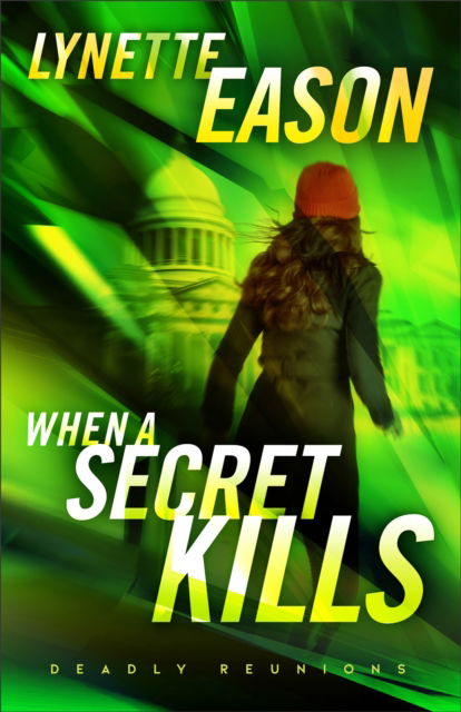 When a Secret Kills – A Novel - Lynette Eason - Bücher - Baker Publishing Group - 9780800745202 - 23. Januar 2024