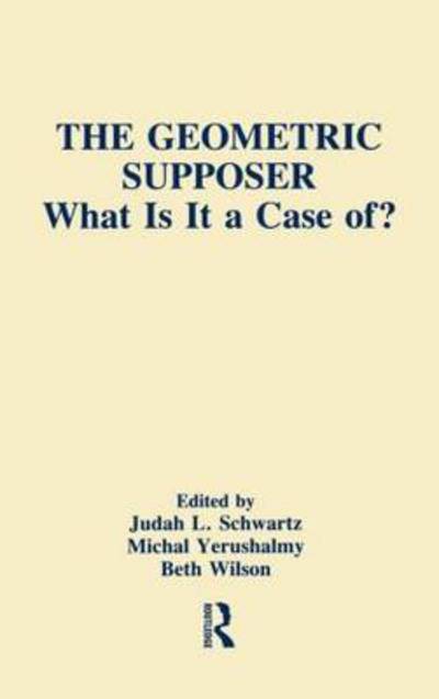 Cover for Harvey Schwartz · The Geometric Supposer: What Is It A Case Of? - Technology and Education Series (Hardcover Book) (1993)