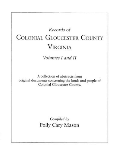 Records of Colonial Gloucester County, Virginia - Mason - Livros - Clearfield - 9780806347202 - 1 de junho de 2009