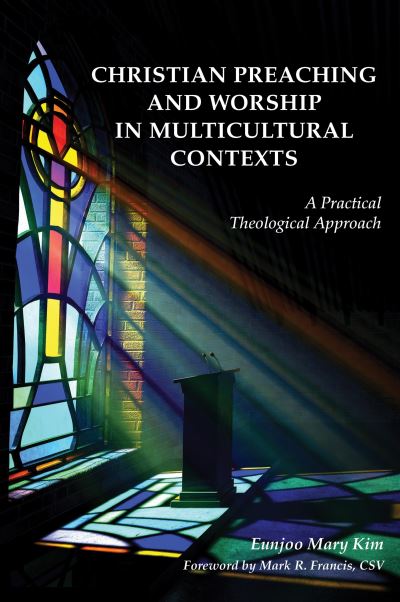 Cover for Eunjoo Mary Kim · Christian Preaching and Worship in Multicultural Contexts : A Practical Theological Approach (Paperback Book) (2017)