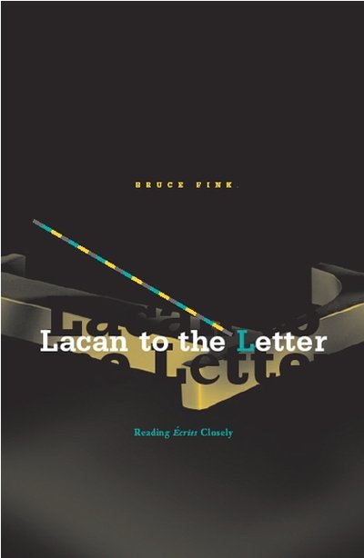 Cover for Bruce Fink · Lacan to the Letter: Reading Ecrits Closely (Lederbuch) (2004)
