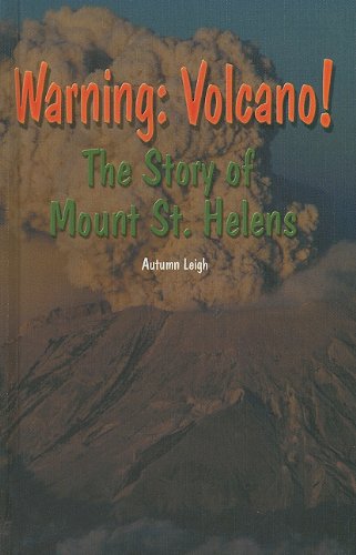 Cover for Autumn Leigh · Warning: Volcano! the Story of Mount St. Helens (The Rosen Publishing Group's Reading Room Collection) (Hardcover Book) (2002)